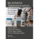 Business Administration: An Introduction for Managers and Business Professionals