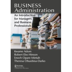 Business Administration: An Introduction for Managers and Business Professionals