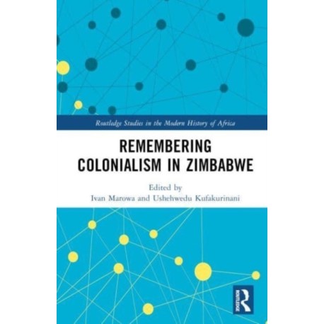Remembering Colonialism in Zimbabwe