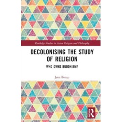 Decolonising the Study of Religion: Who Owns Buddhism?
