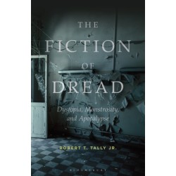 The Fiction of Dread: Dystopia, Monstrosity, and Apocalypse