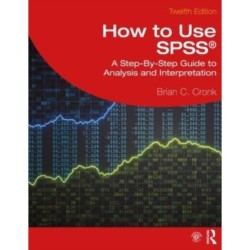 How to Use SPSS®: A Step-By-Step Guide to Analysis and Interpretation