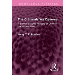 The Criminals We Deserve: A Survey of Some Aspects of Crime in the Modern World