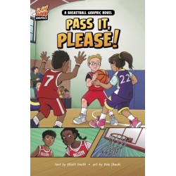 Pass It, Please!: A Basketball Graphic Novel