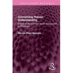 Concerning Human Understanding: Essays on the Common-sense Background of Philosophy