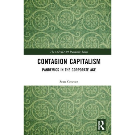 Contagion Capitalism: Pandemics in the Corporate Age