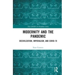 Modernity and the Pandemic: Decivilization, Imperialism, and COVID-19