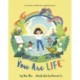You Are Life