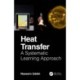 Heat Transfer: A Systematic Learning Approach