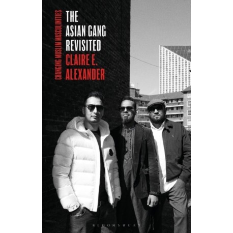 The Asian Gang Revisited: Changing Muslim Masculinities