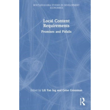 Local Content Requirements: Promises and Pitfalls