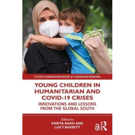 Young Children in Humanitarian and COVID-19 Crises: Innovations and Lessons from the Global South