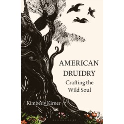 American Druidry: Crafting the Wild Soul