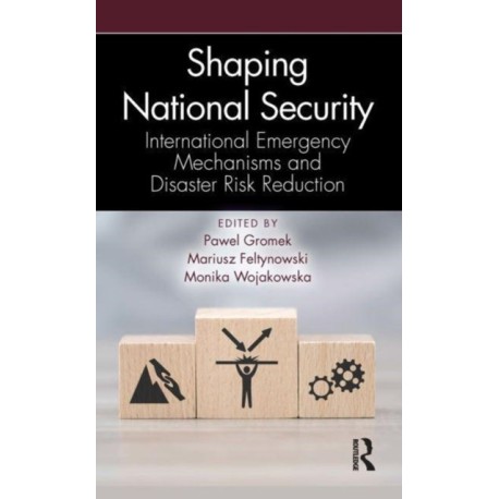 Shaping National Security: International Emergency Mechanisms and Disaster Risk Reduction