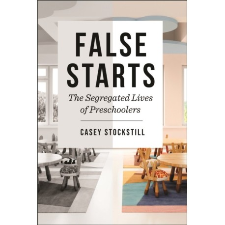 False Starts: The Segregated Lives of Preschoolers