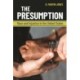 The Presumption: Race and Injustice in the United States
