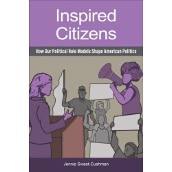 Inspired Citizens: How Our Political Role Models Shape American Politics