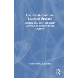 The Social-Emotional Learning Upgrade: Merging SEL and Technology Curricula to Support Young Learners