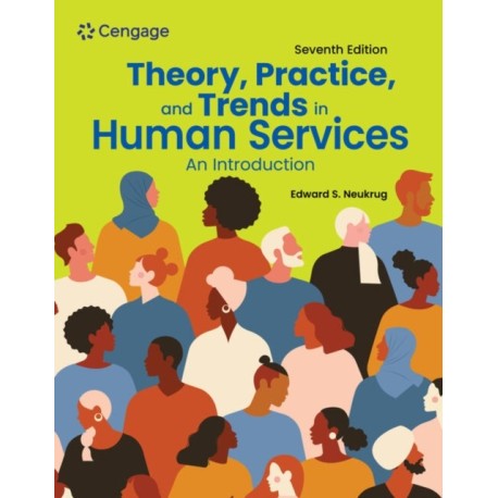 Theory, Practice, and Trends in Human Services: An Introduction