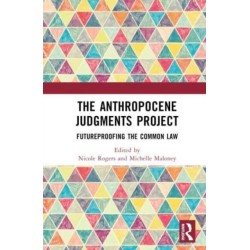 The Anthropocene Judgments Project: Futureproofing the Common Law
