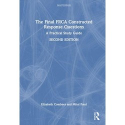 The Final FRCA Constructed Response Questions: A Practical Study Guide