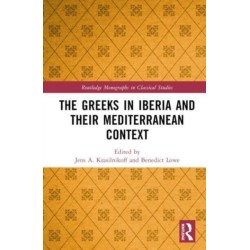 The Greeks in Iberia and their Mediterranean Context