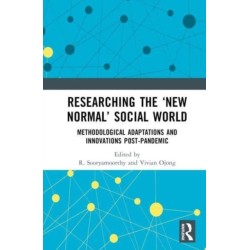Researching the ‘New Normal’ Social World: Methodological Adaptations and Innovations Post-Pandemic