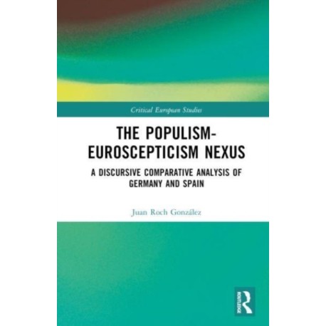 The Populism-Euroscepticism Nexus: A Discursive Comparative Analysis of Germany and Spain