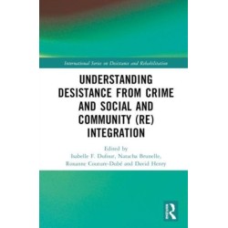 Understanding Desistance from Crime and Social and Community (Re)integration
