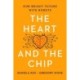 The Heart and the Chip - Our Bright Future with Robots: Our Bright Future With Robots