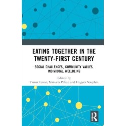 Eating Together in the Twenty-first Century: Social Challenges, Community Values, Individual Wellbeing
