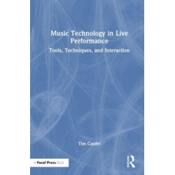 Music Technology in Live Performance: Tools, Techniques, and Interaction