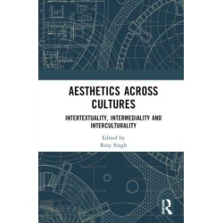 Aesthetics across Cultures: Intertextuality, Intermediality and Interculturality