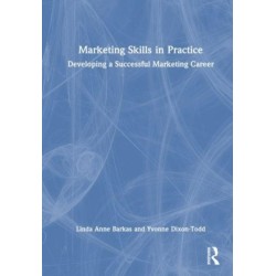 Marketing Skills in Practice: Developing a Successful Marketing Career