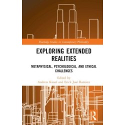 Exploring Extended Realities: Metaphysical, Psychological, and Ethical Challenges