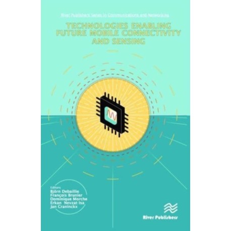 Technologies Enabling Future Mobile Connectivity & Sensing
