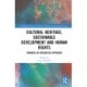 Cultural Heritage, Sustainable Development and Human Rights: Towards an Integrated Approach