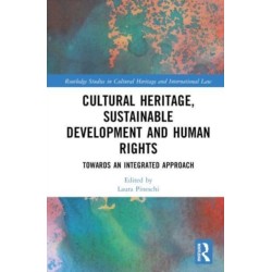 Cultural Heritage, Sustainable Development and Human Rights: Towards an Integrated Approach