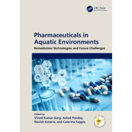 Pharmaceuticals in Aquatic Environments: Remediation Technologies and Future Challenges