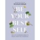 Be Your Best Self: Ten life-changing ideas to reach your full potential