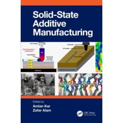 Solid State Additive Manufacturing