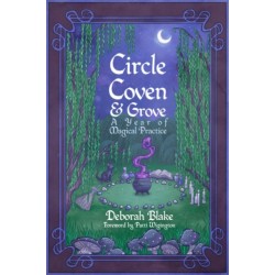 Circle, Coven, & Grove: A Year of Magical Practice