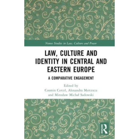 Law, Culture and Identity in Central and Eastern Europe: A Comparative Engagement