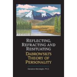 Reflecting, Refracting, and Resituating Dabrowski's Theory of Personality