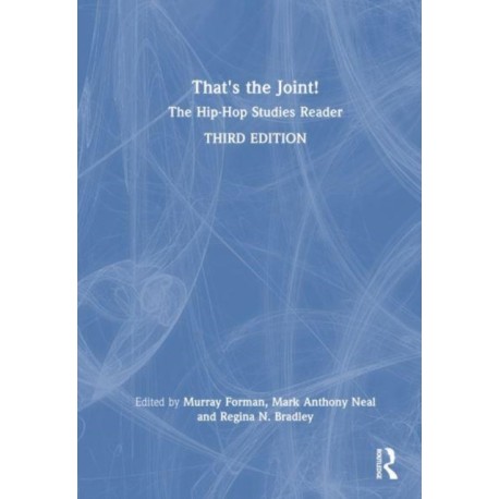 That's the Joint!: The Hip-Hop Studies Reader