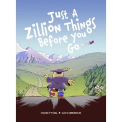 JUST A ZILLION THINGS BEFORE YOU GO