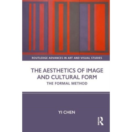 The Aesthetics of Image and Cultural Form: The Formal Method