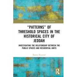 “Patterns” of Threshold Spaces in the Historical City of Jeddah: Investigating the Relationship Between the Public Spaces and Residential Units