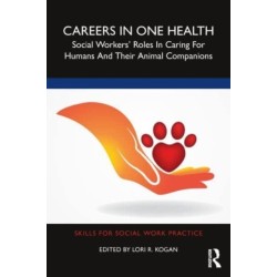 Careers in One Health: Social Workers’ Roles in Caring for Humans and Their Animal Companions