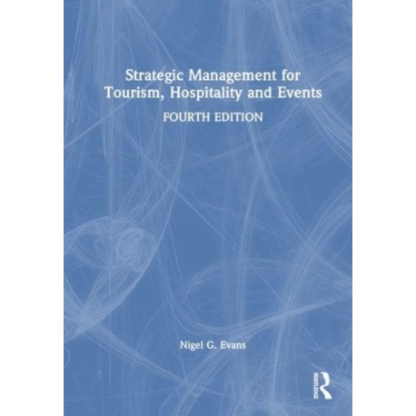 Strategic Management for Tourism, Hospitality and Events